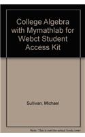College Algebra with Mymathlab for Webct Student Access Kit
