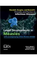 Mandell, Douglas, and Bennett's Principles and Practice of Infectious Diseases: Latest Developments in Measles