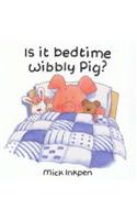 Wibbly Pig: Is It Bedtime Wibbly Pig?: (Wibbly Pig)