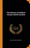 The History of Guilford County, North Carolina