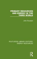 Primary Resources and Energy in the Third World: (Routledge Library Editions: Energy Resources)