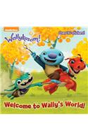 Welcome to Wally's World! (Wallykazam!)