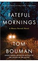 Fateful Mornings