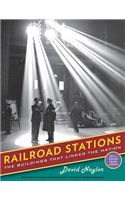 Railroad Stations: The Buildings That Linked the Nation