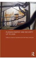 Russian Energy and Security up to 2030