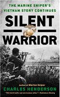 Silent Warrior: The Marine Sniper's Vietnam Story Continues