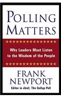 Polling Matters: Why Leaders Must Listen to the Wisdom of the People(English)