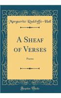 A Sheaf of Verses: Poems (Classic Reprint)