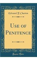 Use of Penitence (Classic Reprint)