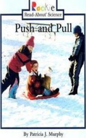 Push and Pull (Rookie Read-About Science: Physical Science: Previous Editions): (Rookie Read-About Science)