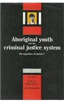 Aboriginal Youth and the Criminal Justice System