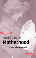 Making Sense of Motherhood