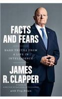 Facts and Fears: Hard Truths from a Life in Intelligence