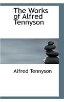 The Works of Alfred Tennyson