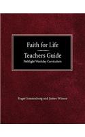 Faith for Life High School Teachers Guide - Pathlight Weeday Curriculum