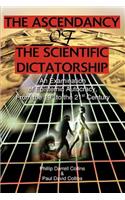 Ascendancy of the Scientific Dictatorship