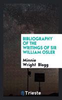Bibliography of the Writings of Sir William Osler