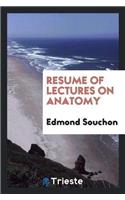 Resume of Lectures on Anatomy