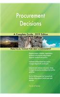 Procurement Decisions A Complete Guide - 2019 Edition