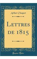 Lettres de 1815 (Classic Reprint)