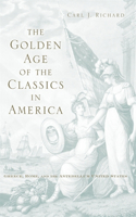 Golden Age of the Classics in America: Greece, Rome, and the Antebellum United States