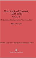 New England Dissent, 1630-1833: The Baptists and the Separation of Church and State, Volume II