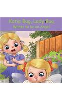 Katie Bug, Lady Bug