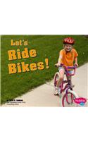 Let's Ride Bikes!