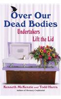 Over Our Dead Bodies: Undertakers Lift the Lid