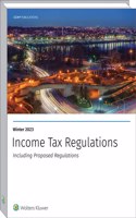 Income Tax Regulations (Winter 2023 Edition), December 2022