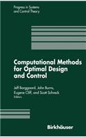 Computational Methods for Optimal Design and Control