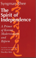 The Spirit of Independence: A Primer of Korean Modernization and Reform