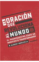 La Oración Que Revoluciona Al Mundo