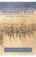 Summer the Archduke Died: On Wars and Warriors