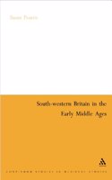 Southern Western Britain in the Early Middle Ages (Continuum Studies in Medieval History S.)
