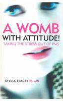 A Womb with Attitude