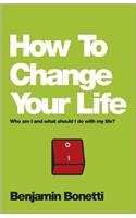 How To Change Your Life