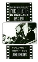 The Beginnings Of The Cinema In England,1894-1901: Volume 1