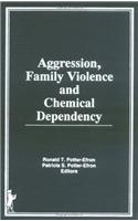 Aggression, Family Violence and Chemical Dependency