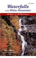 Waterfalls of the White Mountains: 30 Trips to 100 Waterfalls