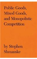 Public Goods, Mixed Goods, and Monopolistic Competition