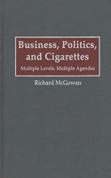 Business, Politics, and Cigarettes
