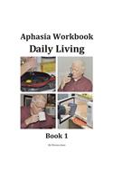 Aphasia Workbook Daily Living Book 1