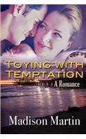 Toying with Temptation: A Romance
