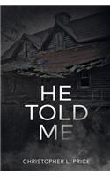 He Told Me