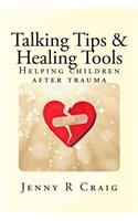 Talking Tips & Healing Tools for Trauma