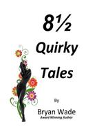 8 1/2 Quirky Tales