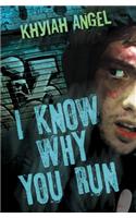 I Know Why You Run