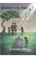 Moments in Time Poems of Grief and Healing