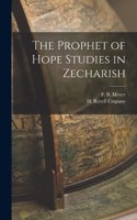 Prophet of Hope Studies in Zecharish
